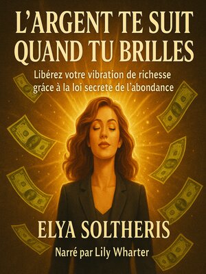 cover image of L'ARGENT TE SUIT QUAND TU BRILLES